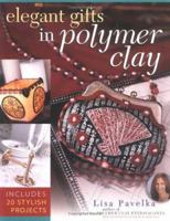 Elegant Gifts in Polymer Clay 1581805713 Book Cover