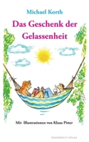 Das Geschenk der Gelassenheit (German Edition) 3948741123 Book Cover
