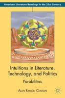 Intuitions in Literature, Technology, and Politics: Parabilities (American Literature Readings in the Twenty-First Century) 113700696X Book Cover