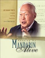 Keeping My Mandarin Alive: Lee Kuan Yew's Language Learning Experience 9812563822 Book Cover