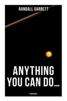 Anything You Can Do B000RTD0G0 Book Cover