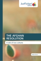 THE AFGHAN RESOLUTION: A tale of two cultures B083XVHC9G Book Cover