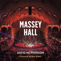 Massey Hall: An Enduring Legacy 1459744993 Book Cover