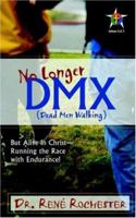 No Longer DMX: But Alive in Christ 1414102682 Book Cover