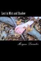 Lost in Mist and Shadow 1502836580 Book Cover