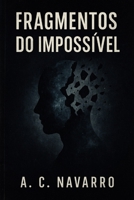 Fragmentos do Impossível (Portuguese Edition) B0FBL8JSHK Book Cover