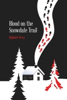 Blood on the Snowdale Trail B08RGZH8QL Book Cover