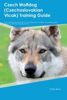Czech Wolfdog (Czechoslovakian Vlcak) Training Guide Czech Wolfdog Training Includes: Czech Wolfdog Tricks, Socializing, Housetraining, Agility, Obedience, Behavioral Training, and More 1395863857 Book Cover