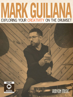 Mark Guiliana - Exploring Your Creativity on the Drumset 1495076407 Book Cover