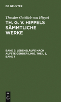 Lebenslaufe Nach Aufsteigender Linie. Theil 3, Band 1 3110076497 Book Cover