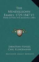 The Mendelssohn Family, 1729-1847 V1: From Letters And Journals 0548764778 Book Cover