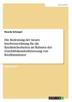 Die Bedeutung der neuen Insolvenzordnung f�r die Kreditsicherheiten im Rahmen der Gesch�ftskundenbetreuung von Kreditinstituten 3640856775 Book Cover