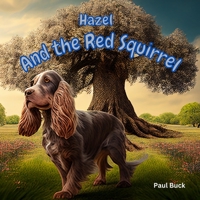 Hazel and The Red Squirrel B0BXNC794R Book Cover