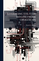 Leveraging ITIL/ITSM Into Network Operations 102509736X Book Cover