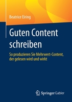 Guten Content schreiben: So produzieren Sie Mehrwert-Content, der gelesen wird und wirkt 3658336560 Book Cover