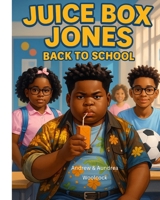 Juice Box Jones: Back to School B0FRT254P5 Book Cover