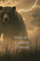 Bear of a Cowboy (Thriller) B0DSGNFXSN Book Cover