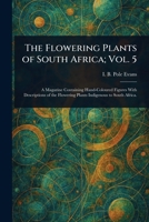 The Flowering Plants of South Africa; Vol. 5 1025247426 Book Cover