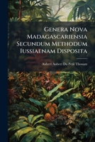Genera Nova Madagascariensia Secundum Methodum Iussiaenam Disposita... 127744742X Book Cover
