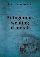Autogenous Welding of Metals 1022136143 Book Cover