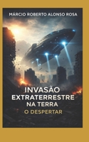 Invasão Extraterrestre na Terra: O Despertar (Portuguese Edition) B0GL7XWB48 Book Cover