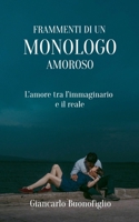Frammenti Di Un Monologo Amoroso (Italian Edition) B0FK1DWW6J Book Cover