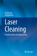 Laser Cleaning: Fundamentals and Applications 9819766303 Book Cover