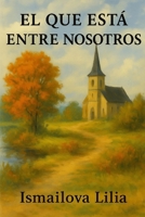 El que está entre nosotros (Spanish Edition) B0FBMH12S7 Book Cover