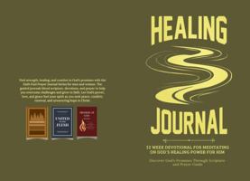 Healing Journal: 52 Week Devotional For Meditating On God's Healing Power For Him B0F1MHTMNS Book Cover