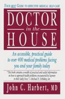 Doctor in the House: Your Best Guide to Effective Medical Self-Care 1617370010 Book Cover
