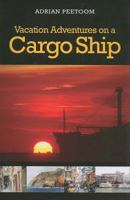 Vacation Adventures on a Cargo Ship 1897252285 Book Cover