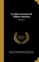 Le Liber censuum de l'�glise romaine; Volumen 02 1363745581 Book Cover