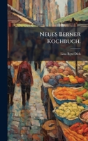 Neues Berner Kochbuch. (German Edition) 1024572064 Book Cover