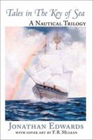 Tales in the Key of Sea: A Nautical Trilogy 0595168418 Book Cover