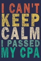 I Can't Keep Calm I Passed my CPA: Funny Vintage Accountant Gift Journal 1706342527 Book Cover