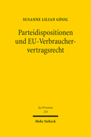 Parteidispositionen Und Eu-Verbrauchervertragsrecht (Jus Privatum) 3161608666 Book Cover