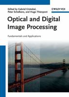 Optical and Digital Image Processing: Fundamentals and Applications 3527409564 Book Cover