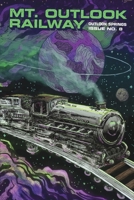 Outlook Springs Issue 8: Mount Outlook Interdimensional Railway B0B7QLCDK7 Book Cover