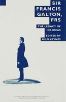 Sir Francis Galton, Frs: The Legacy of His Ideas 0333546954 Book Cover