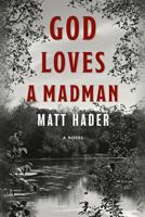 God Loves a Madman 1937484599 Book Cover