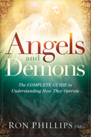 Angels and Demons: The Complete Guide to Understanding How They Operate 162998034X Book Cover