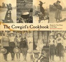 The Cowgirl's Cookbook: Recipes for Your Home on the Range 0762745126 Book Cover