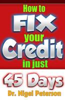 Credit: How to Fix Your Credit: Unlimited Guide to - Credit Score, Credit cards, Credit Repair Secrets, debt and Credit freedom 1523848677 Book Cover