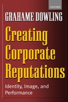 Creating Corporate Reputations: Identity, Image, and Performance 0199252203 Book Cover