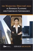 The Marketing Director's Role in Business Planning and Corporate Governance 0470515805 Book Cover