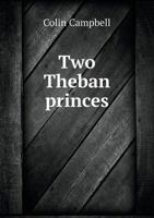 Two Theban Princes 5518593066 Book Cover