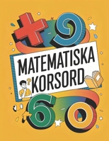 Multiplikation, Division, Addition och Subtraktion Matematikspel: Utbildande Matematikpusselbok för Barn och Vuxna | Matematisk utmaning (Swedish Edition) B0DQY5NFNW Book Cover
