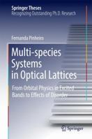 Multi-species Systems in Optical Lattices: From Orbital Physics in Excited Bands to Effects of Disorder 3319434632 Book Cover