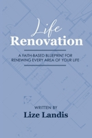 Life Renovation: A Faith-Based Blueprint for Renewing Every Area of your Life B0GQJPWHPF Book Cover