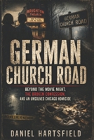 German Church Road: Barbara and Patricia Grimes, Beyond the Movie Night, the Broken Confession, and an Unsolved Chicago B0H7PHMZRL Book Cover